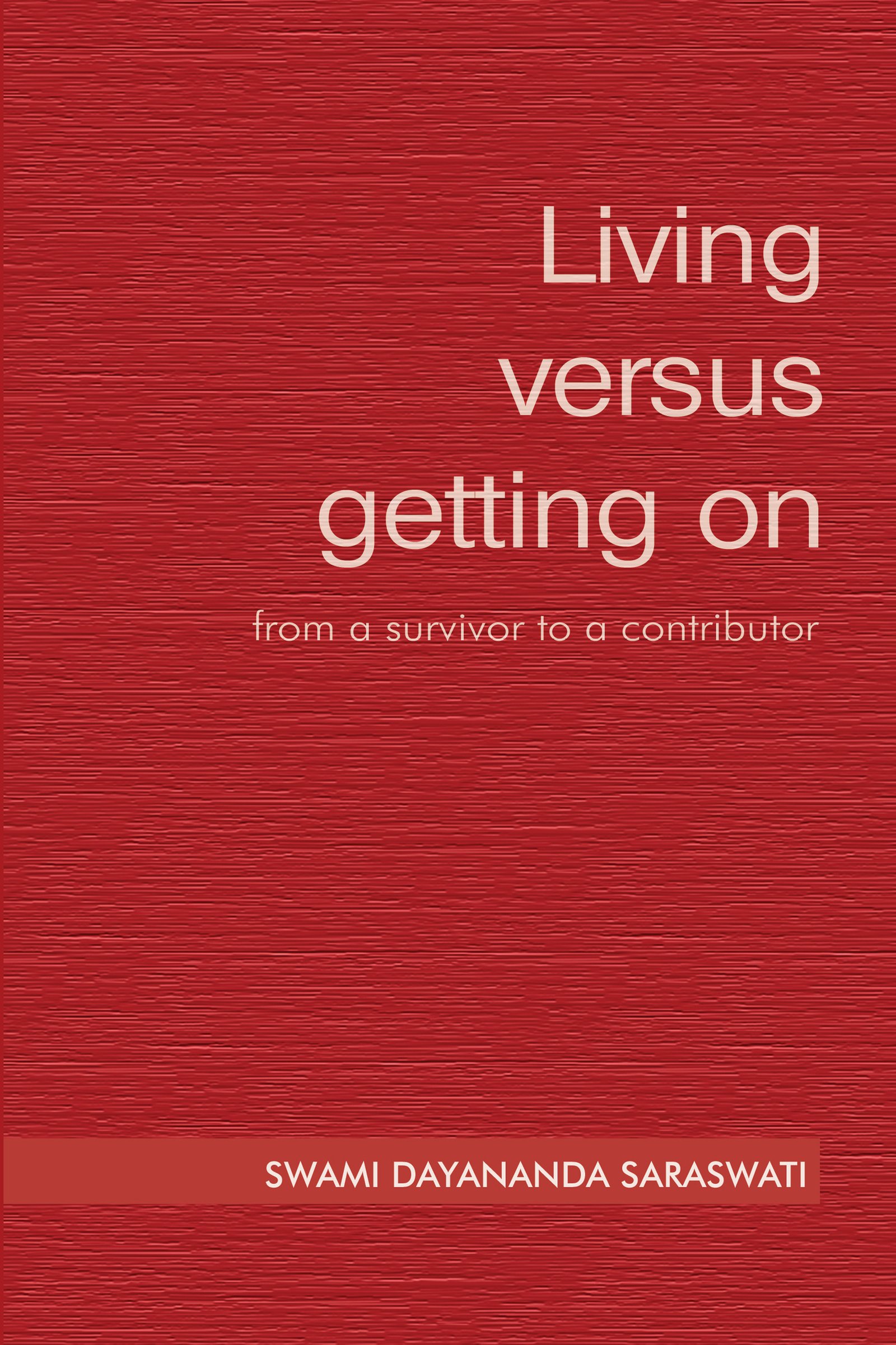 Living versus Getting on