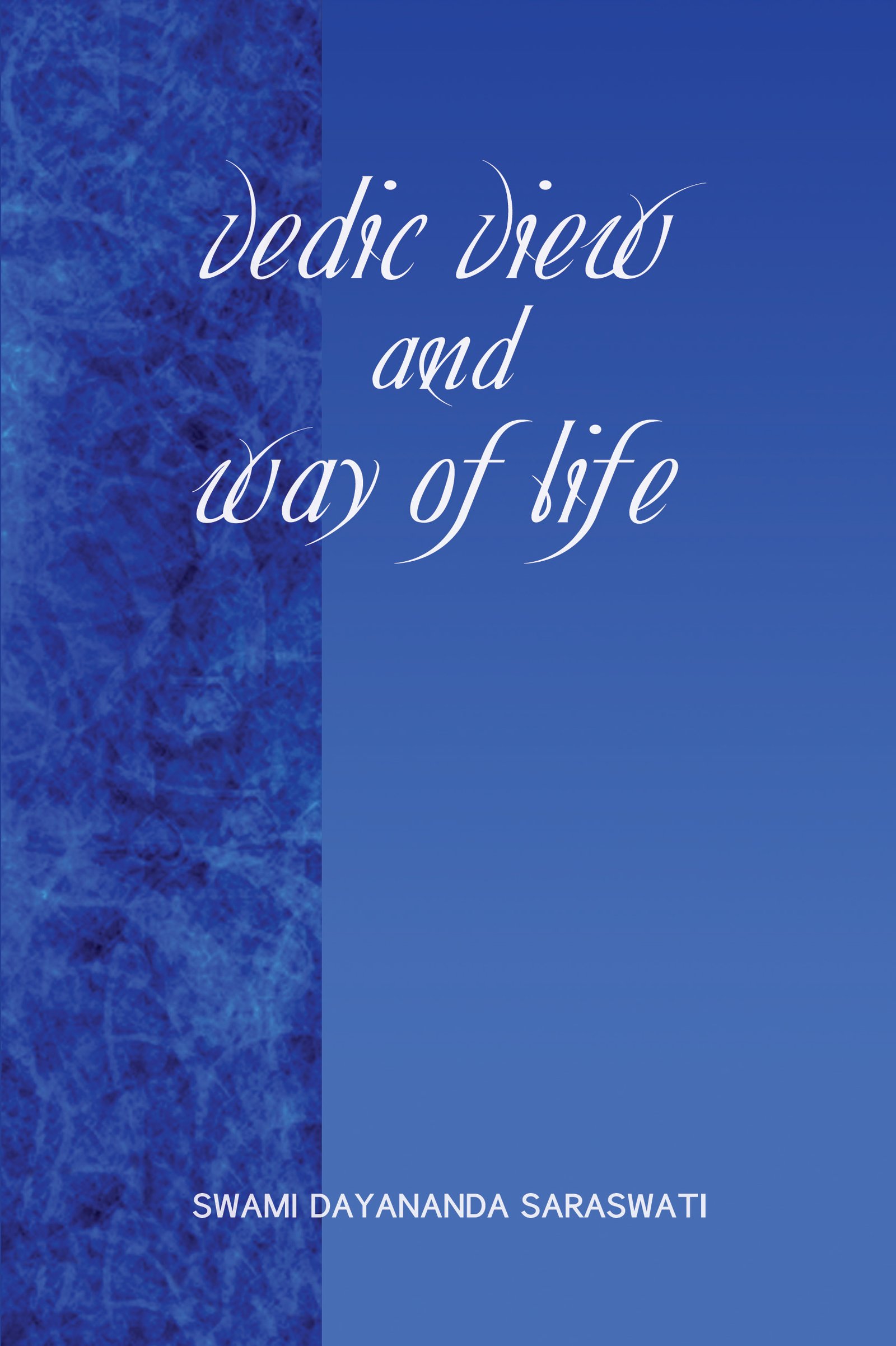 Vedic View and Way of Life