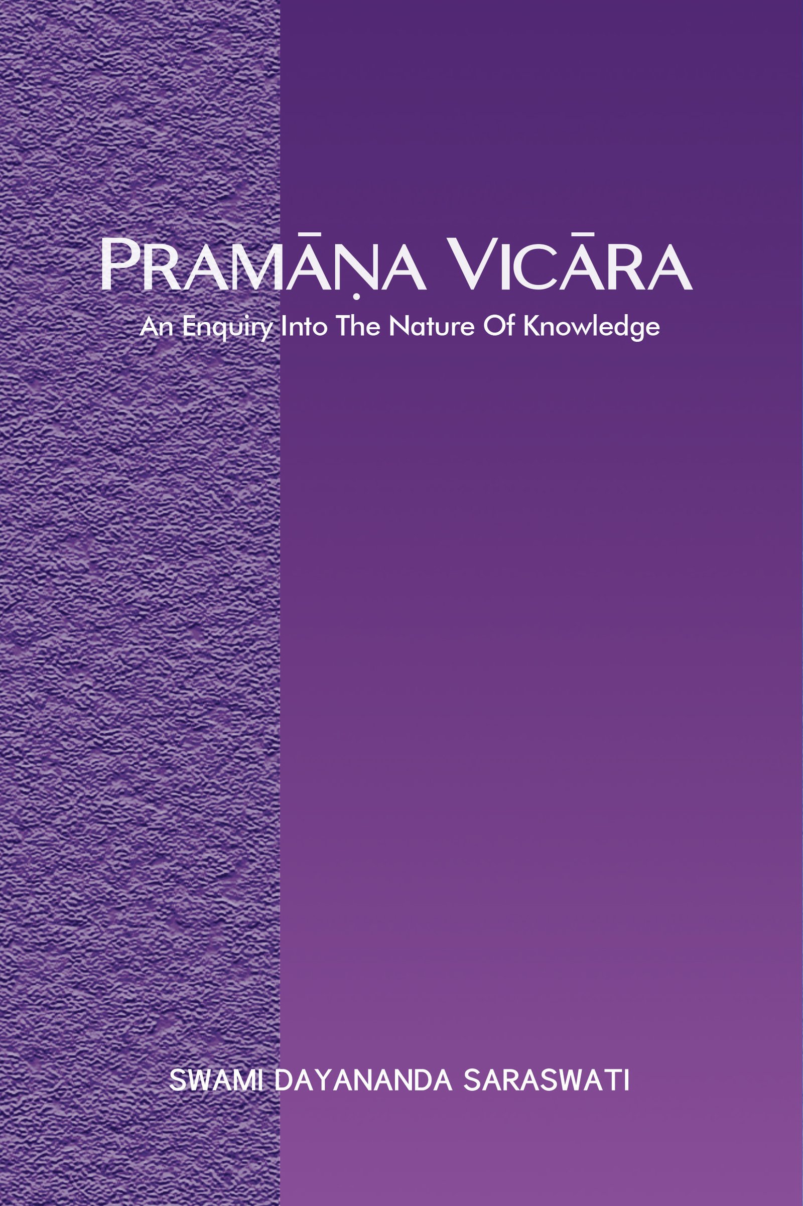 Pramana Vicara - An Enquiry Into the Nature of Knowledge