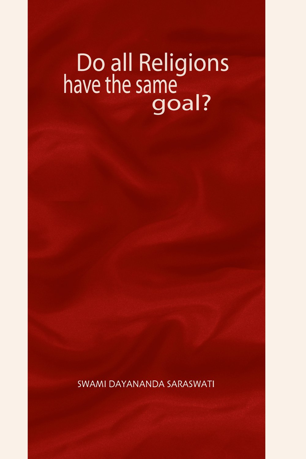 Do all Religions have the same goal?