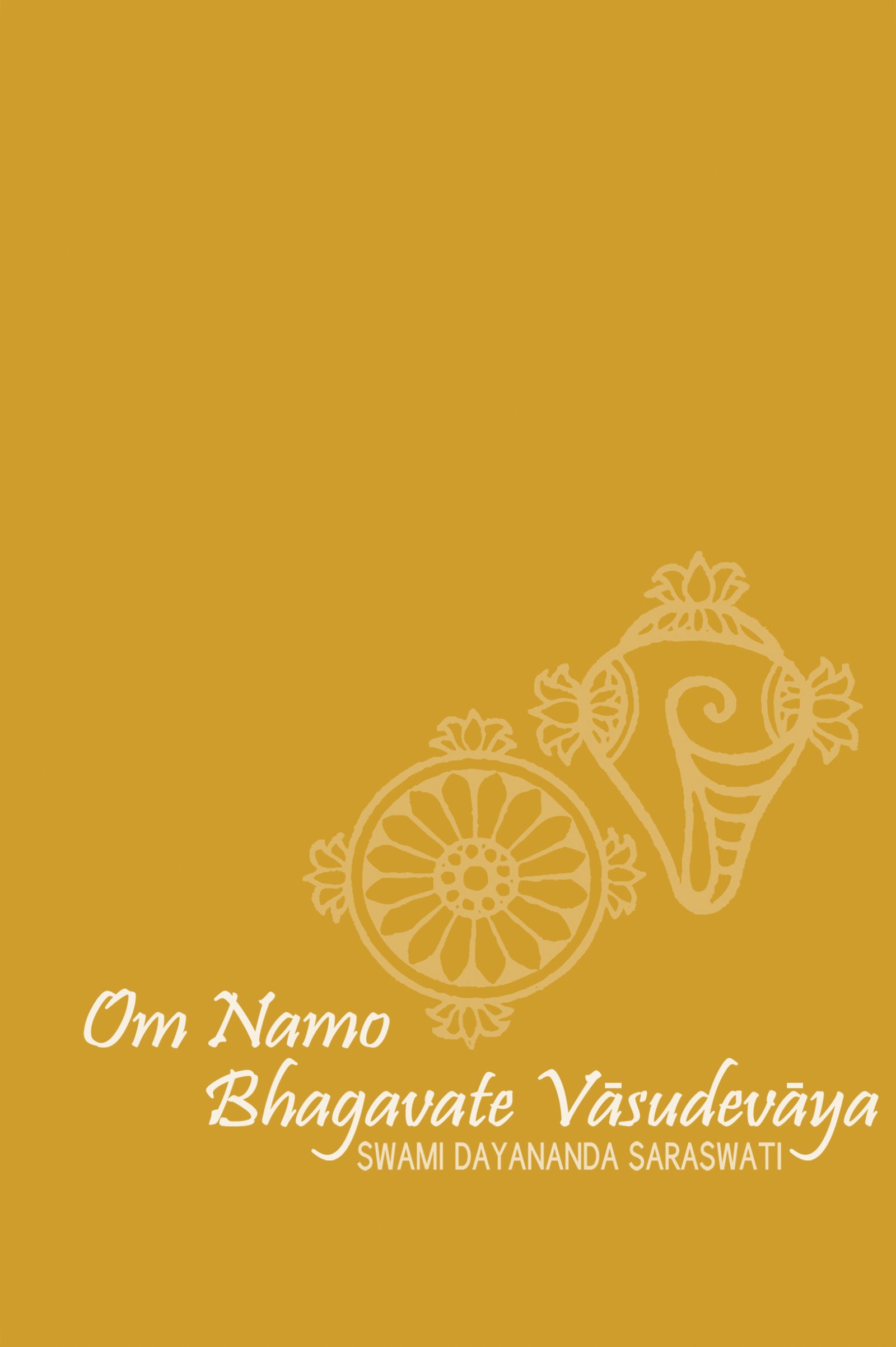 Om Namo Bhagavate Vasudevaya